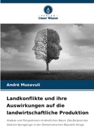 Landkonflikte und ihre Auswirkungen auf die landwirtschaftliche Produktion (German Edition) 6630383397 Book Cover