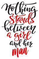 Nothing Stands Between A Girl And Her Man: 6x9 College Ruled Line Paper 150 Pages 1794449868 Book Cover