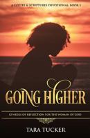 Going Higher: 12 weeks of reflection for the woman of God (Coffee & Scriptures Devotional) (Volume 1) 1981713719 Book Cover