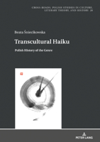 Transcultural Haiku: Polish History of the Genre 3631846495 Book Cover