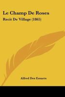 Le Champ de Roses: Ra(c)Cit de Village 2012991734 Book Cover