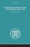 An Economic History of the United States Since 1783 0415380006 Book Cover