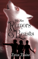 We Are Rumors & Beasts (Beasts of Rydor) B0CSYFXWDB Book Cover