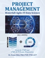 Project Management Waterfall-Agile-It-Data Science: Great for Pmp and Pmi-Acp Exams Preparation 1665567104 Book Cover