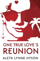 One True Love's Reunion 1784656178 Book Cover