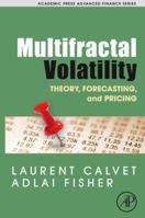 Multifractal Volatility: Theory, Forecasting, and Pricing (Academic Press Advanced Finance) (Academic Press Advanced Finance) 0121500136 Book Cover