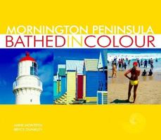 Mornington Peninsula: Bathed in Colour 0975091212 Book Cover