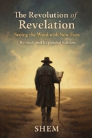 The Revolution of Revelation: Seeing the Word with New Eyes B0GBWL52TX Book Cover