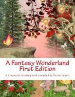 A Fantasy Wonderland - 1st Edition: An Adult Greyscale Coloring Book 1976416140 Book Cover