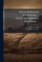 Pacis Jordani Vicentini ... Elucubrationes Diversae ...: De Re Sacra. Cui Accessit Militantis Ecclesiae Trophaeum 1179965930 Book Cover