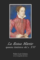 La Reina Mártir. (Anotado) 1793067104 Book Cover