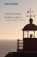 Navegando por el cielo: Cuentos de dioses y estrellas 8409312255 Book Cover