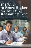 101 Ways To Score Higher On Your SAT Test: What You Need to Know Aobut the Scholastic Aptitude Test Explained Simply 1601382227 Book Cover