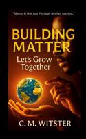 Building Matter: Let’s Grow Together B0FRZ6TDS4 Book Cover