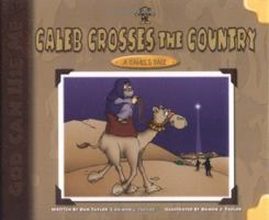 Caleb Crosses the Country: A Camel's Tale (God Can Use Me Series) 0825438705 Book Cover