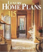 Luxury Home Plans 115 (American Dream Homes) 1931131635 Book Cover