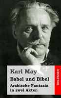 Babel Und Bibel: Arabische Fantasia in Zwei Akten 3843043582 Book Cover
