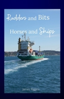 Rudders and Bits Horses and Ships 1716403618 Book Cover