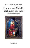 Chemie und Metalle verbinden Epochen (German Edition) 3748266197 Book Cover