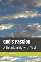 God's Passion: A Relationship with You! 1089538111 Book Cover