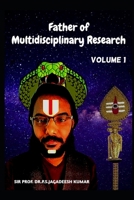 FATHER OF MULTIDISCIPLINARY RESEARCH [VOLUME 1] B08KH3TKFK Book Cover