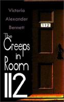 The Creeps in Room 112 1403333157 Book Cover