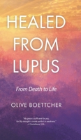 Healed from Lupus: From Death to Life 177962557X Book Cover