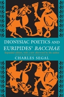 Dionysiac Poetics and Euripides' "Bacchae" 069101597X Book Cover