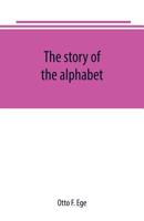 The Story of the Alphabet 9389247012 Book Cover