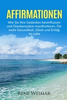 Affirmationen: Wie Sie Ihre Gedanken beeinflussen und Glaubenss�tze manifestieren. F�r mehr Gesundheit, Gl�ck und Erfolg im Leben. 1536902152 Book Cover