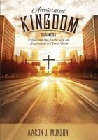 Accelerated Kingdom Business: Colonizing the Earth with the Expression of God's Faith 069251578X Book Cover