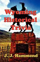 Wyoming Historical Trivia 1931415269 Book Cover