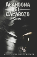 ABANDONA EL CALABOZO: VITAL B09325RSPR Book Cover