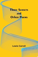 Three Sunsets and Other Poems 9357934707 Book Cover