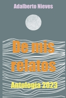 De mis relatos: Antología 2023 B0CD91X4Q4 Book Cover