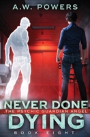 Never Done Dying B0DTYWZ36B Book Cover