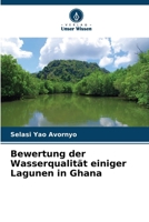 Bewertung der Wasserqualität einiger Lagunen in Ghana (German Edition) 620850614X Book Cover