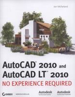 AutoCAD 2010 and AutoCAD LT 2010: No Experience Required 0470438681 Book Cover