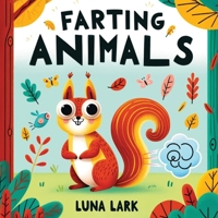 Farting Animals: Funny Rhyming Read Aloud Book For Kids, Jokes For Children B0CW396CCG Book Cover