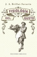 Fisiología del gusto 8491117660 Book Cover