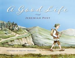 A Good Life: An Orphan Takes a Journey and Discovers Ten Ways to Think About Life 0963527274 Book Cover