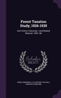 Forest Taxation Study, 1926-1935: Oral History Transcript / and Related Material, 1965-196 1172296340 Book Cover