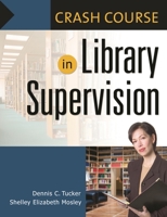 Crash Course in Library Supervision: Meeting the Key Players (Crash Course) 1591585643 Book Cover