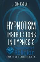 Hypnotism: Instructions in Hypnosis 1530479479 Book Cover