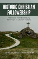Historic Christian Followership: Principles from Exemplary Followers in Church History 0578989190 Book Cover