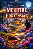 Meurtre au Jardin des Hortensias (French Edition) B0F9NYQKKL Book Cover