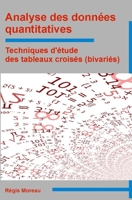 Analyse des données quantitatives: Techniques d'étude des tableaux croisés (bivariés) 1796343536 Book Cover