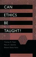 Can Ethics Be Taught?: Perspectives, Challenges, and Approaches at the Harvard Business School 0875844006 Book Cover