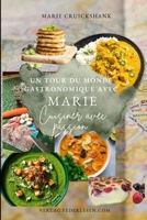 Un Tour du Monde Gastronomique avec Marie: Cuisiner avec passion B0CQRVCCVM Book Cover