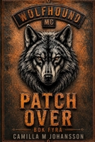 Patch Over: Man väljer inte färgerna. De väljer en. (Wolfhound Series) (Swedish Edition) B0GXRNHDQL Book Cover